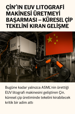 Çin’in EUV Litografi Makinesi Üretimi