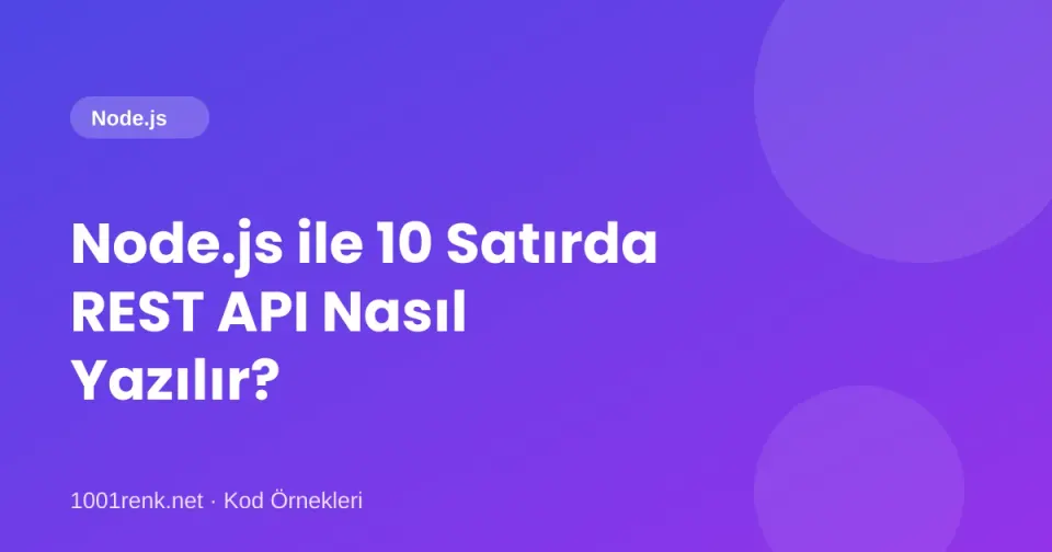 Node.js ile 10 Satırda REST API Nasıl Yazılır?